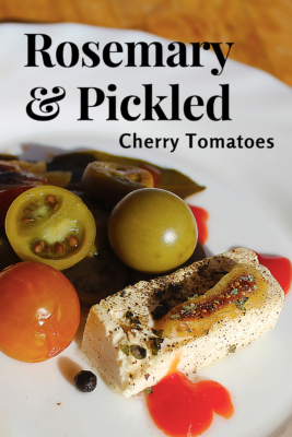 Rosemary pickled cherry tomatoes